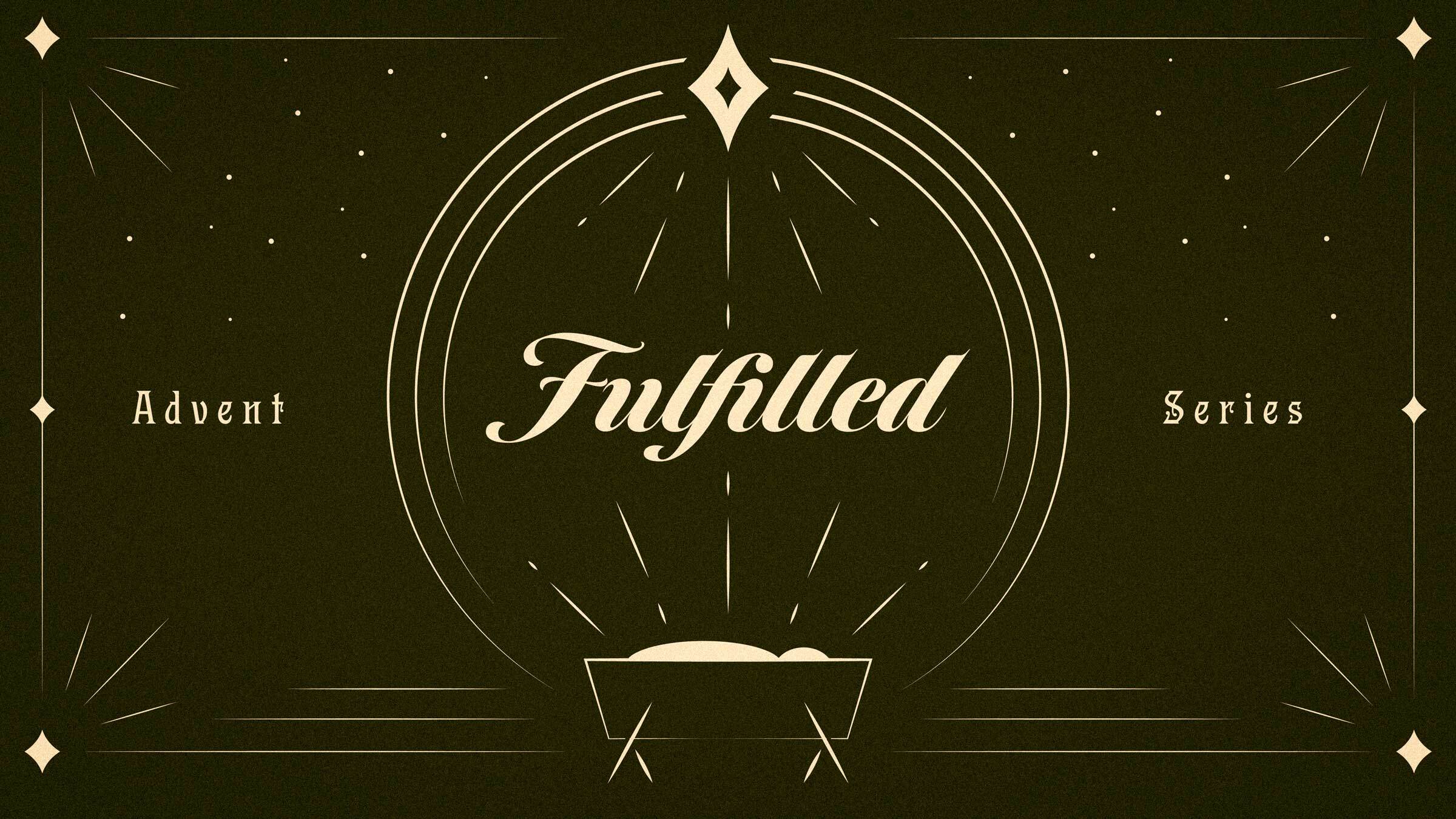 Fulfilled – Part 3